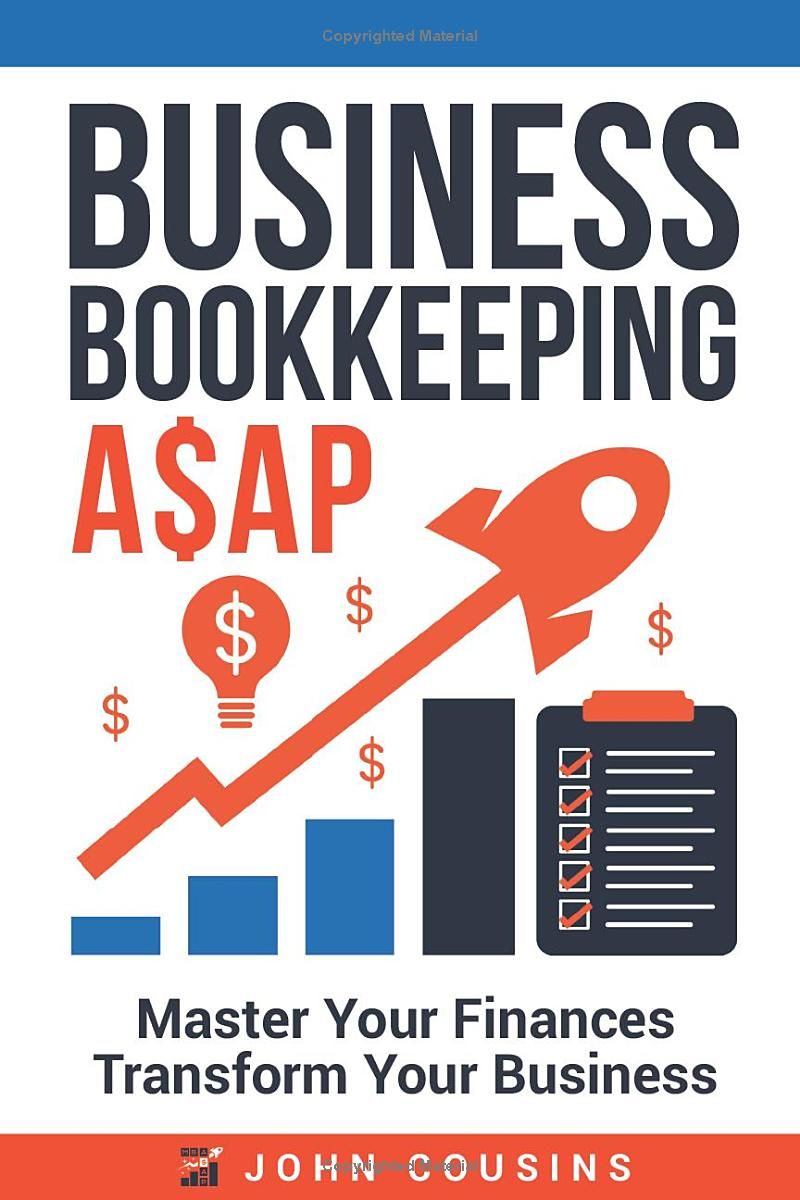 Business Bookkeeping A$AP: Master Your Finances Transform Your Business