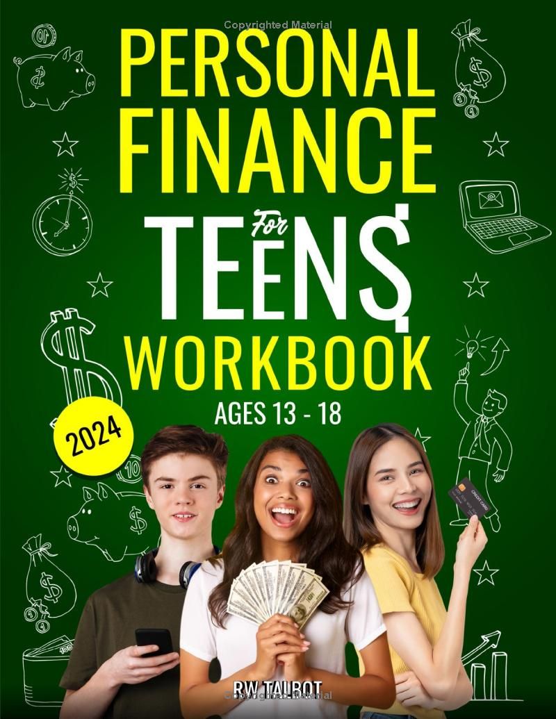 PERSONAL FINANCE FOR TEENS: WORKBOOK (AGES 13 - 18)