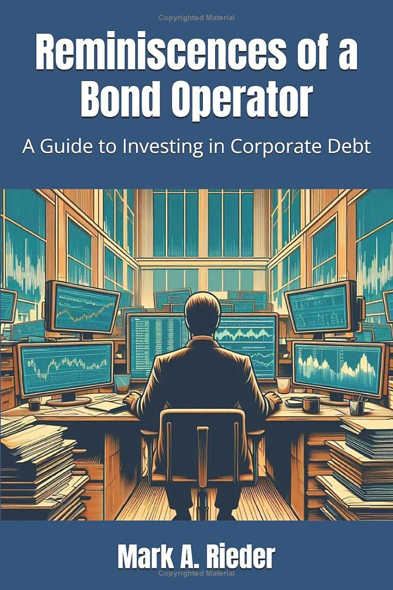 Reminiscences of a Bond Operator: A Guide to Investing in Corporate Debt