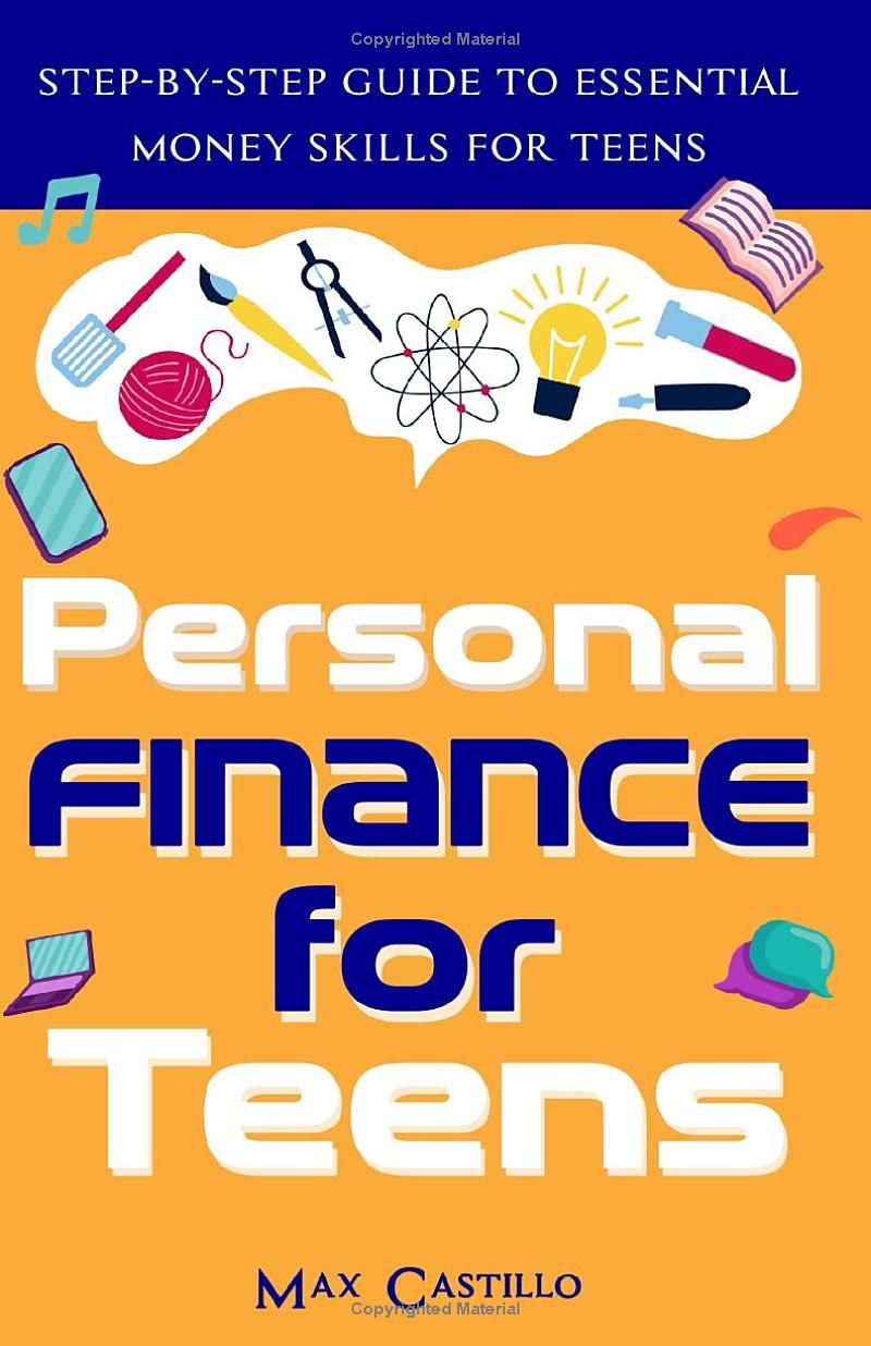 Personal Finance for Teens: Step-By-Step Guide to Essential Money Skills for Teens