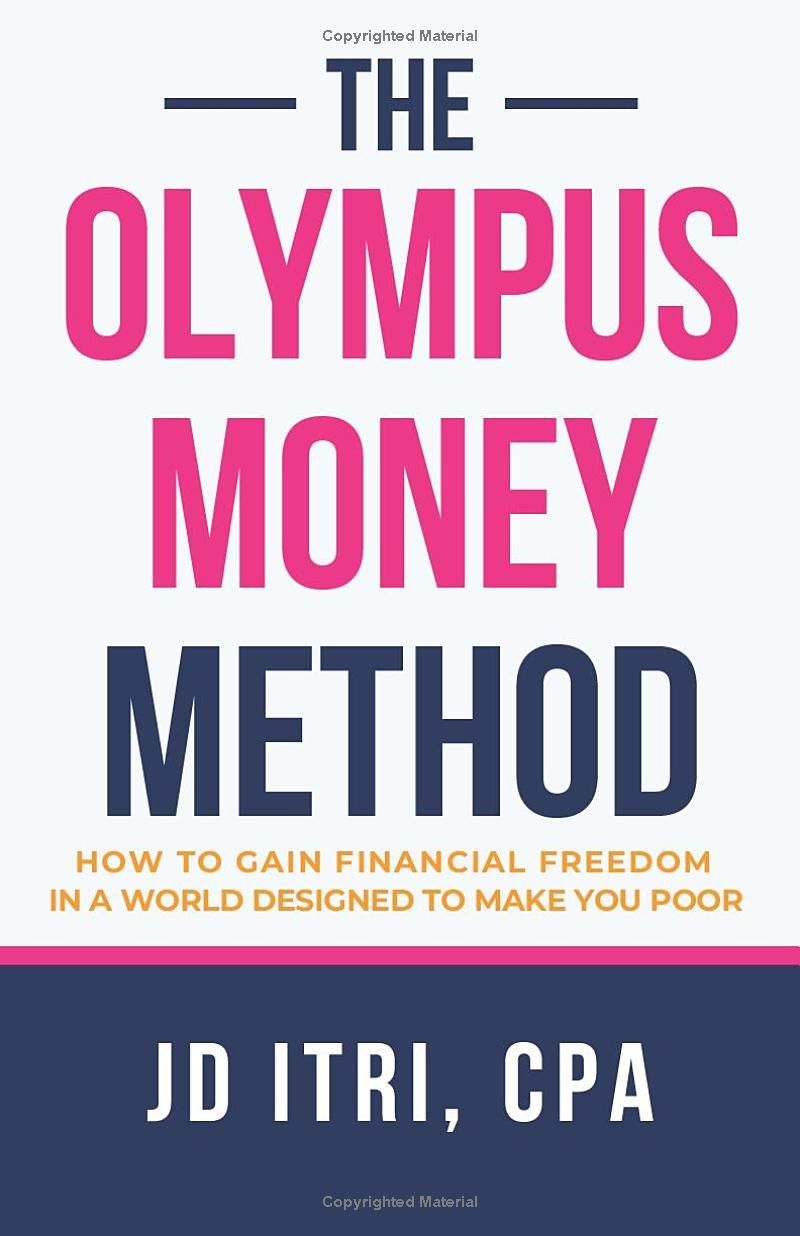 The Olympus Money Method: How to gain financial freedom in a world designed to make you poor