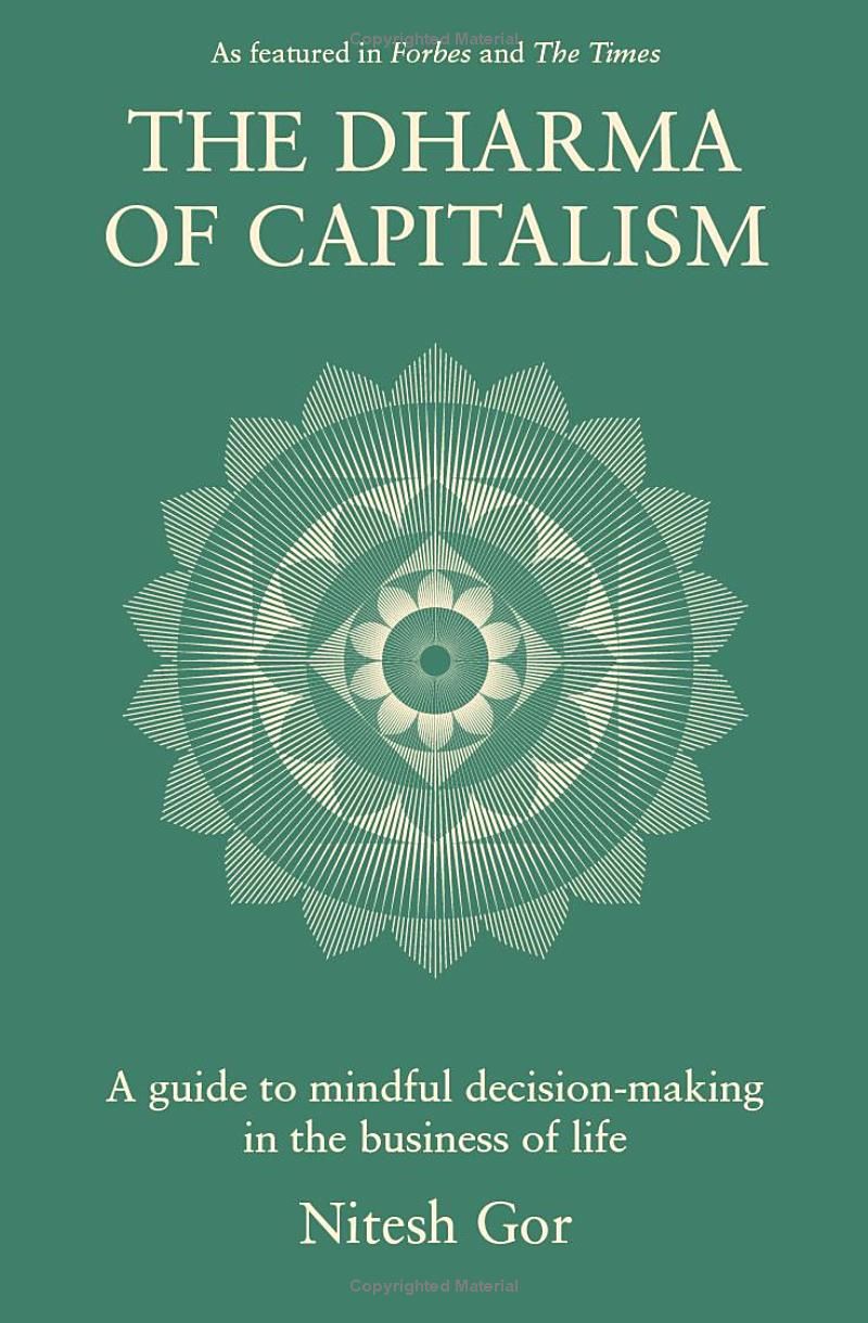 The Dharma of Capitalism: A guide to mindful decision-making in the business of life