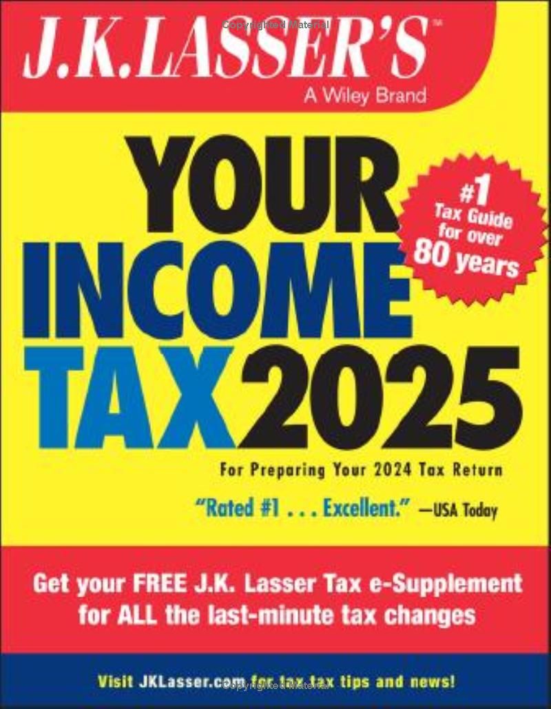 J.K. Lassers Your Income Tax 2025: For Preparing Your 2024 Tax Return