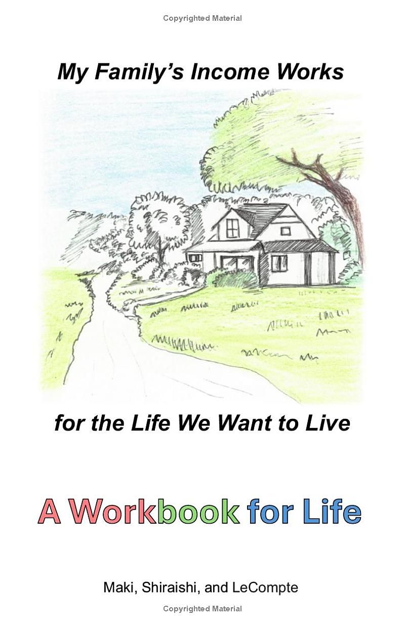 My Familys Income Works for the Life We Want to Live: A Workbook for Life