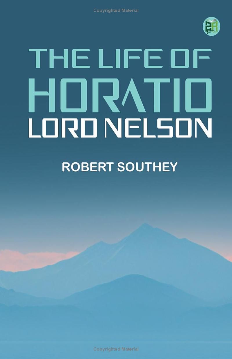 The Life of Horatio Lord Nelson