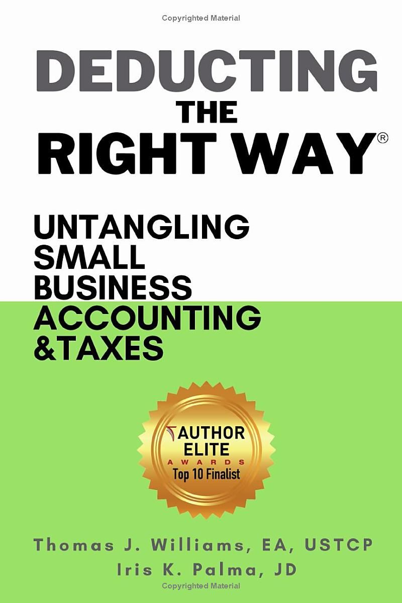 Deducting The Right Way: Untangling Small Business Accounting & Taxes (Deducting The Right Way® | Small Business Series)