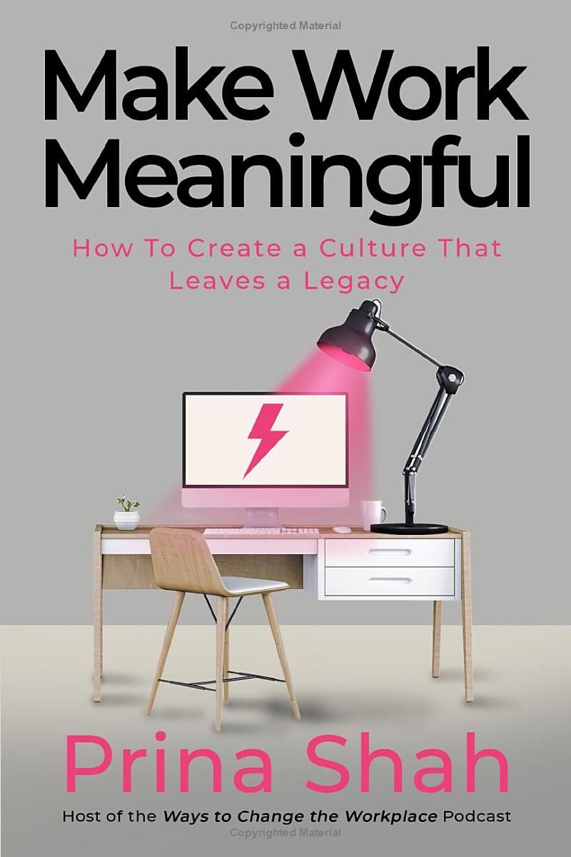 Make Work Meaningful: How to Create a Culture That Leaves a Legacy