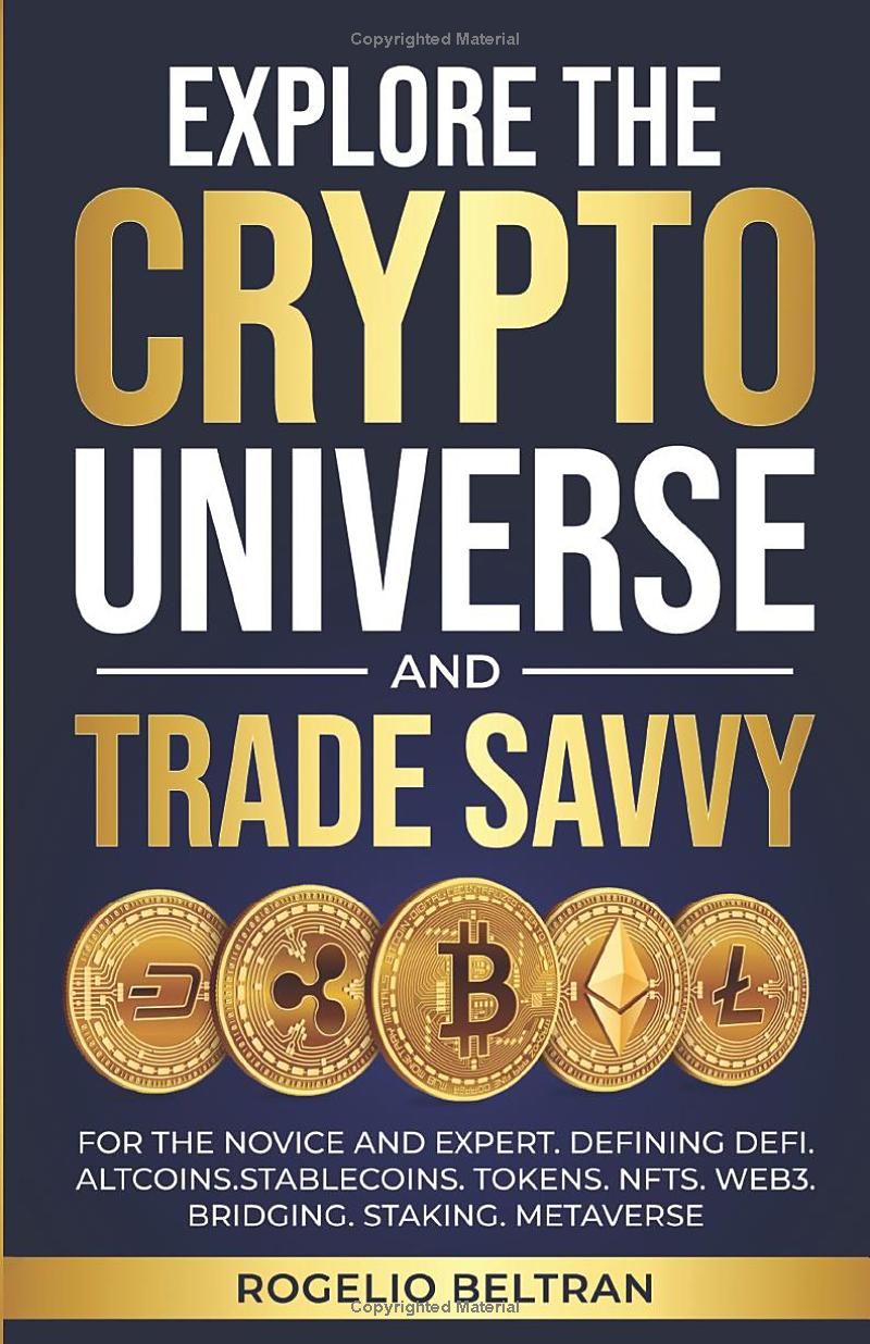 EXPLORE THE CRYPTO UNIVERSE AND TRADE SAVVY: FOR THE NOVICE AND EXPERT. DEFINING DEFI. ALTCOINS.STABLECOINS. TOKENS. NFTS. WEB3. BRIDGING. STAKING. METAVERSE