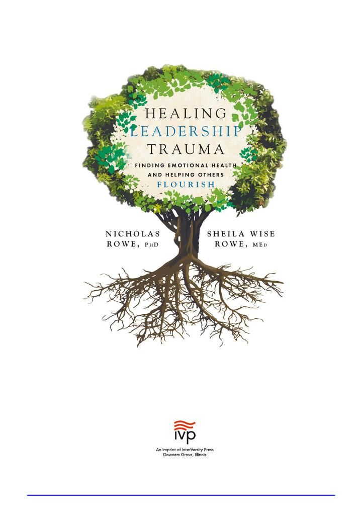 Healing Leadership Trauma: Finding Emotional Health and Helping Others Flourish