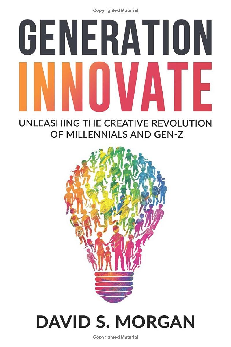 Generation Innovate: Unleashing the Creative Revolution of Millennials and Gen-Z