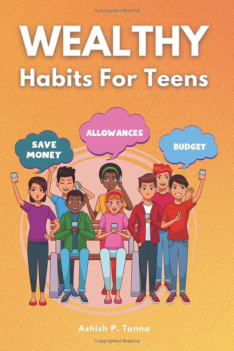 Wealthy Habits For Teens: Understanding Money, Investments and Multiple Streams of Income