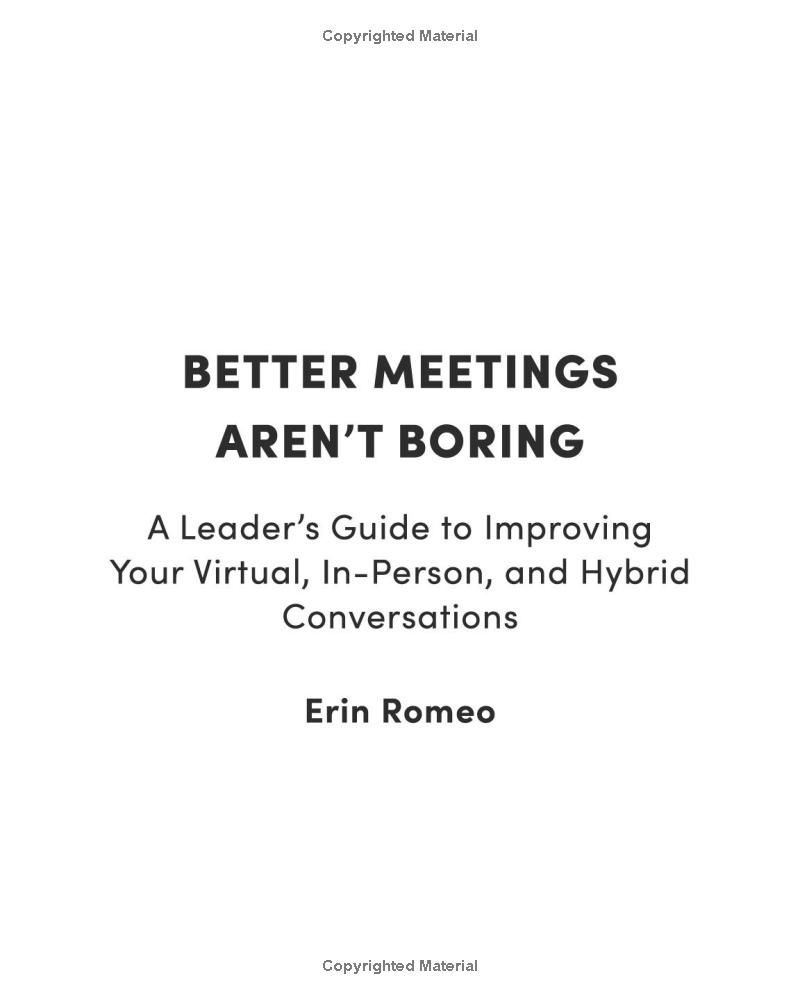 Better Meetings Arent Boring: A Leaders Guide to Improving your Virtual, In-Person, and Hybrid Meetings