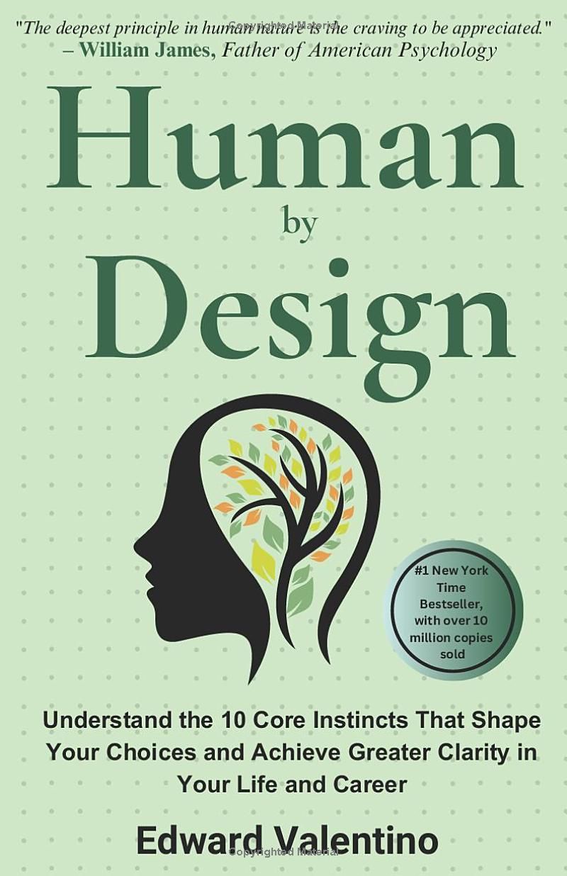 Human by Design: Understand the 10 Core Instincts That Shape Your Choices and Achieve Greater Clarity in Your Life and Career