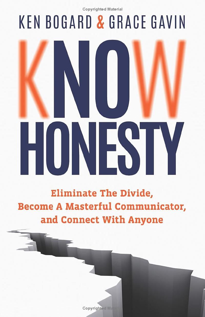 Know Honesty: Eliminate the Divide, Become a Masterful Communicator, and Connect with Anyone