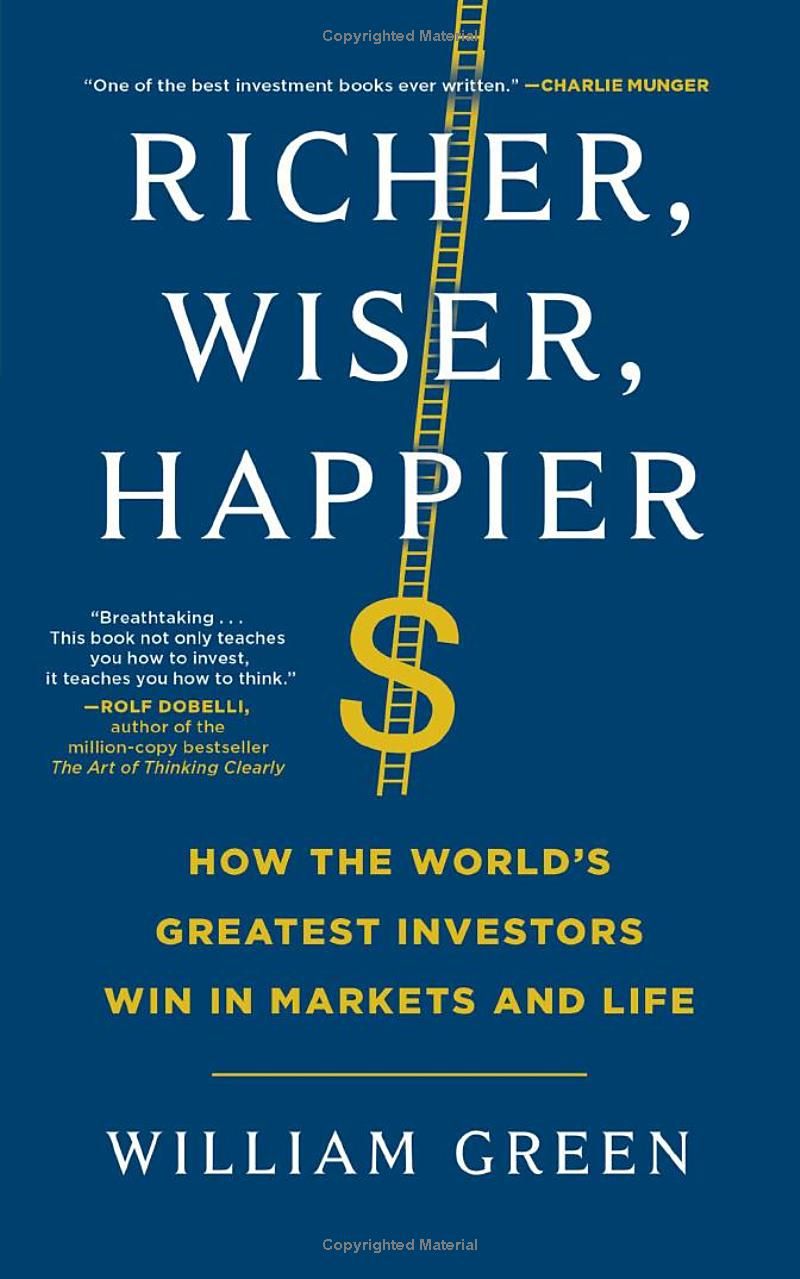 Richer, Wiser, Happier: How the Worlds Greatest Investors Win in Markets and Life