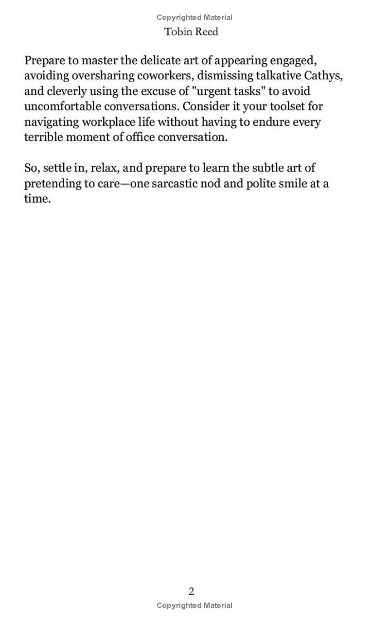 How to Pretend You Care: A Comprehensive Guide to Office Small Talk: Tips for Faking Enthusiasm, Avoiding Small Talk, and Getting Through the Workday (Gag Gifts For Coworkers)