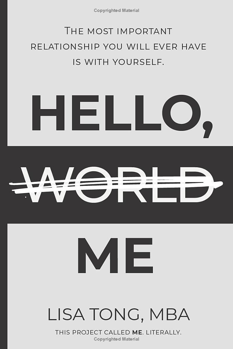 Hello (World) Me: The most important relationship you will ever have is with yourself