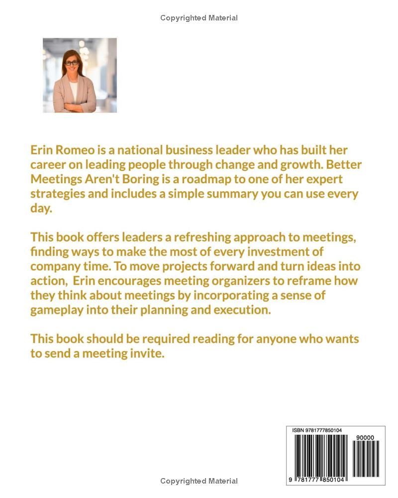 Better Meetings Arent Boring: A Leaders Guide to Improving your Virtual, In-Person, and Hybrid Meetings