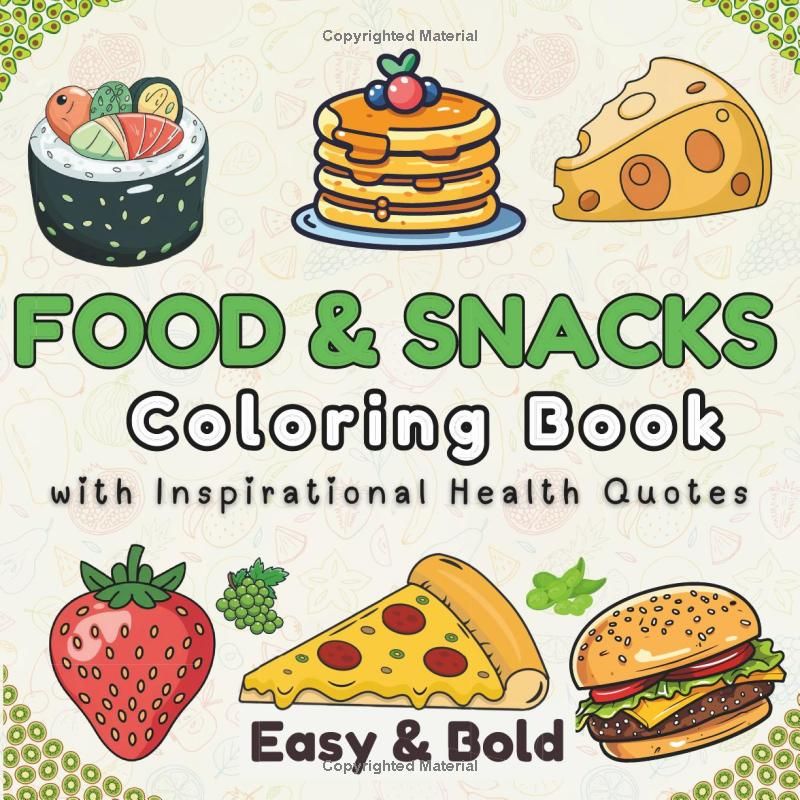 Food & Snacks Coloring Book (Large Print): 50 Bold & Easy Illustrations for Adults, Seniors & Kids - Big Outlines of Treats, Drinks & Snacks