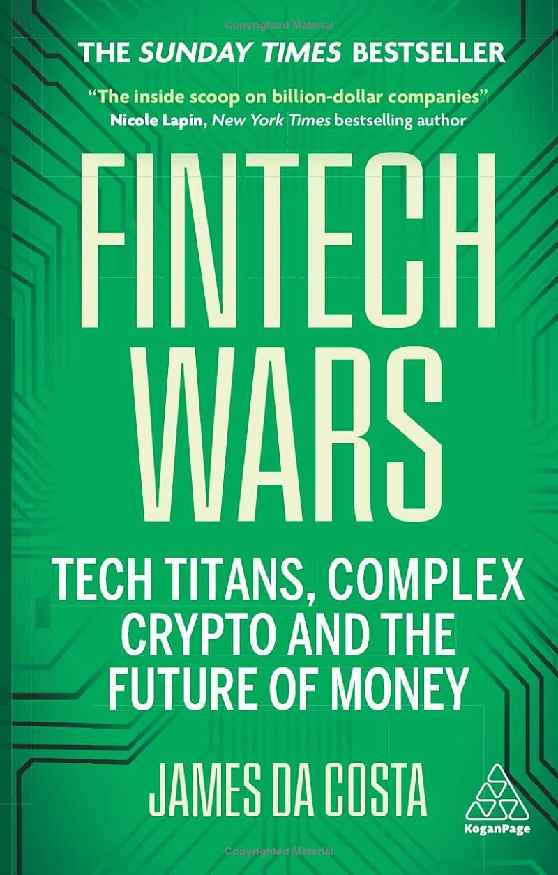 Fintech Wars: Tech Titans, Complex Crypto and the Future of Money - THE SUNDAY TIMES BESTSELLER