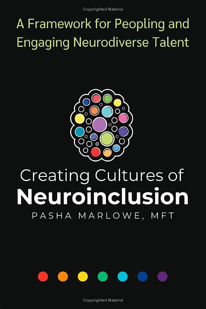 Creating Cultures of Neuroinclusion:: A Framework for Peopling and Engaging Neurodiverse Talent