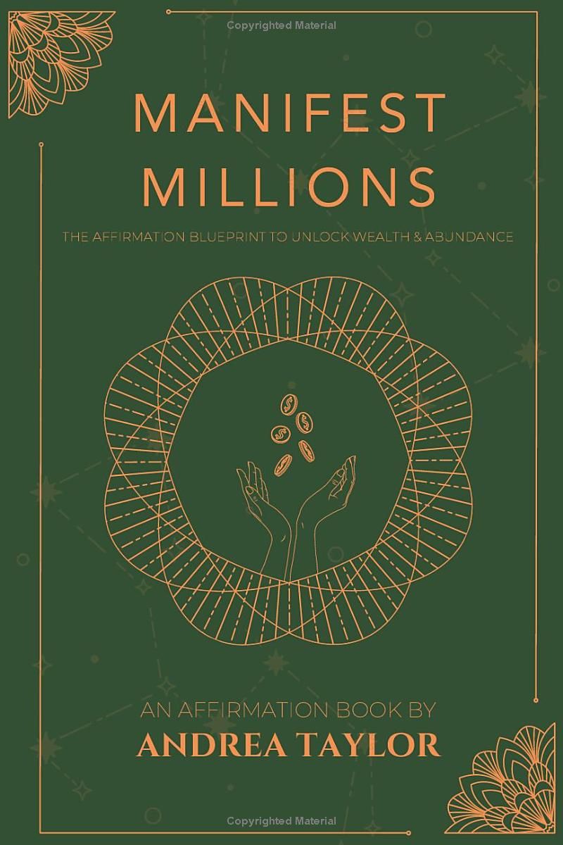 Manifest Millions: The Affirmation Blueprint to Unlock Wealth and Abundance (The Affirmations Series)