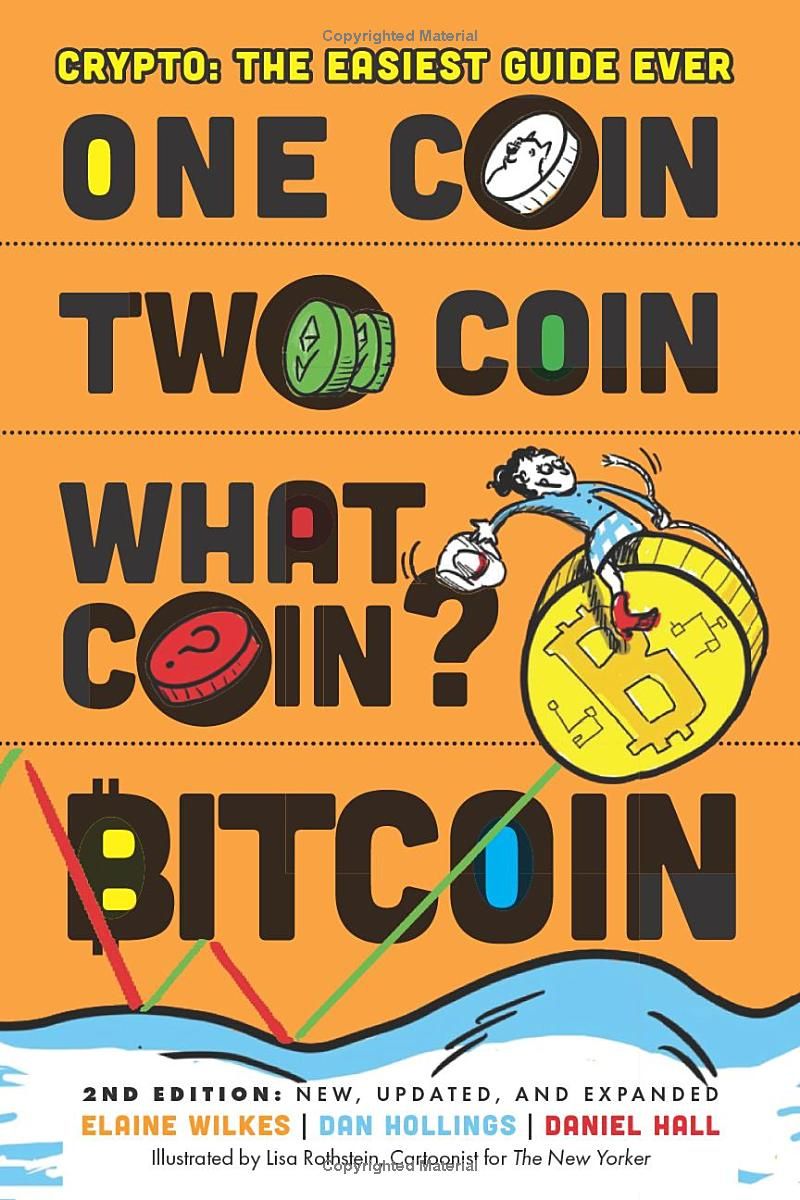 One Coin. Two Coin. What Coin? Bitcoin: Crypto for Grownups Made as Easy as Childs Play