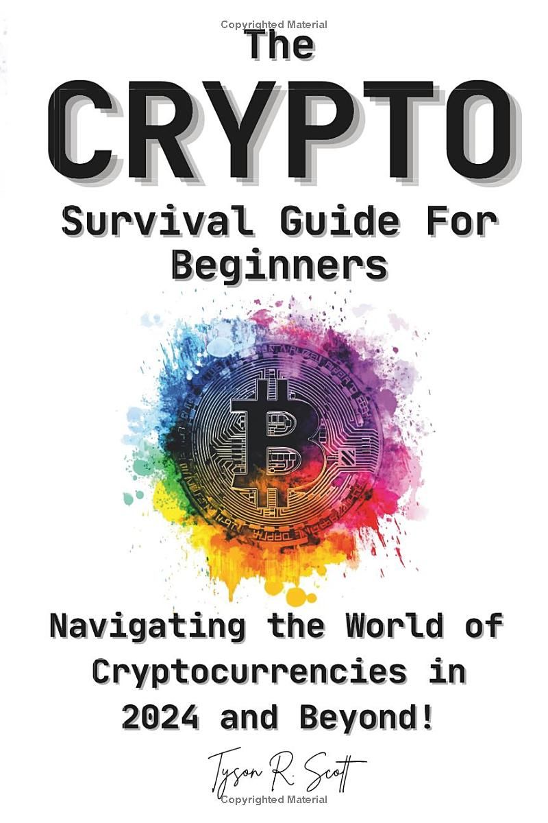 The Crypto Survival Guide for Beginners: Navigating the World of Cryptocurrencies in 2024 and Beyond!