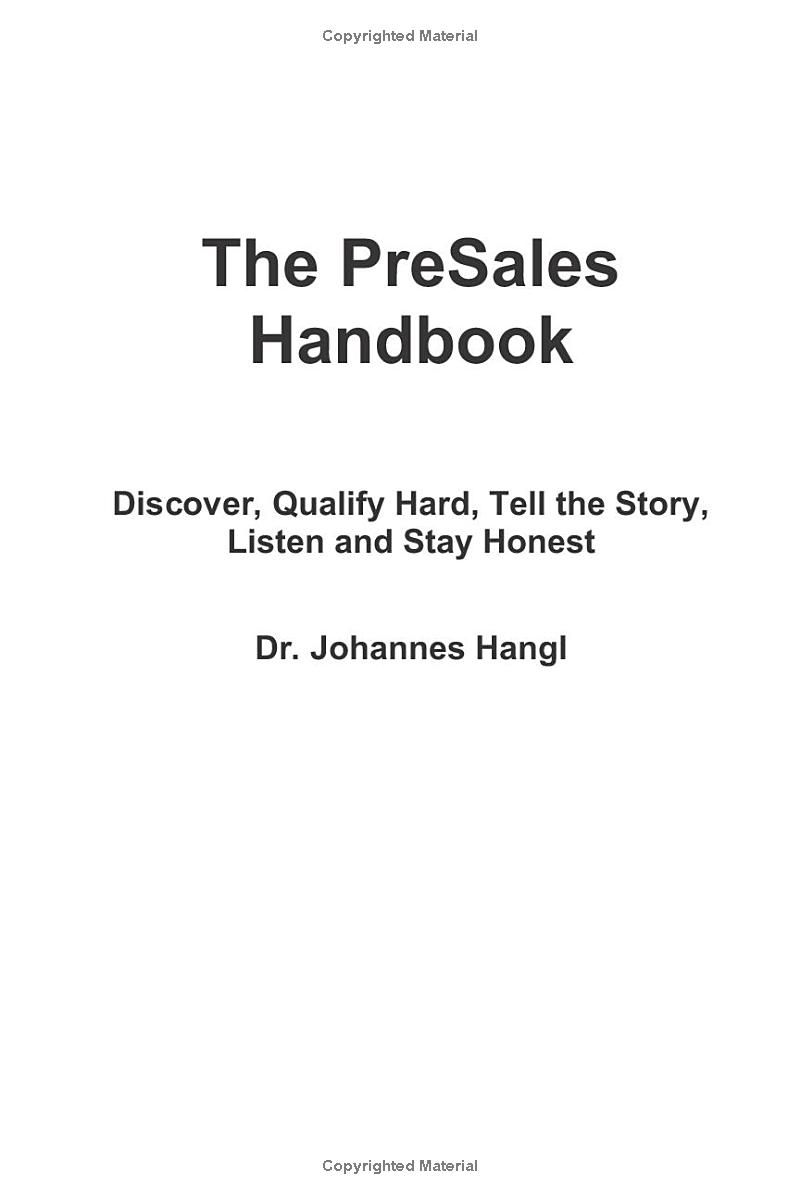 The PreSales Handbook: Discover, Qualify Hard, Tell the Story, Listen and Stay Honest