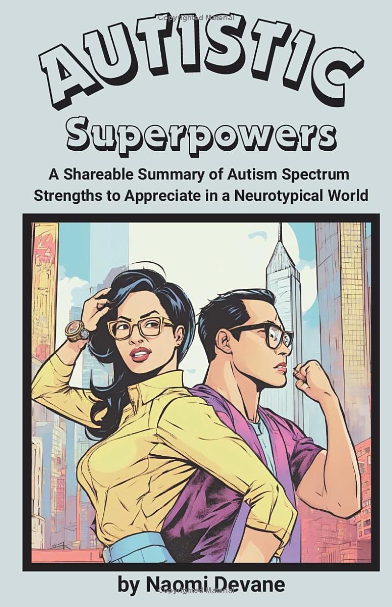 Autistic Superpowers: A Shareable Summary of Autism Spectrum Strengths to Appreciate in a Neurotypical World