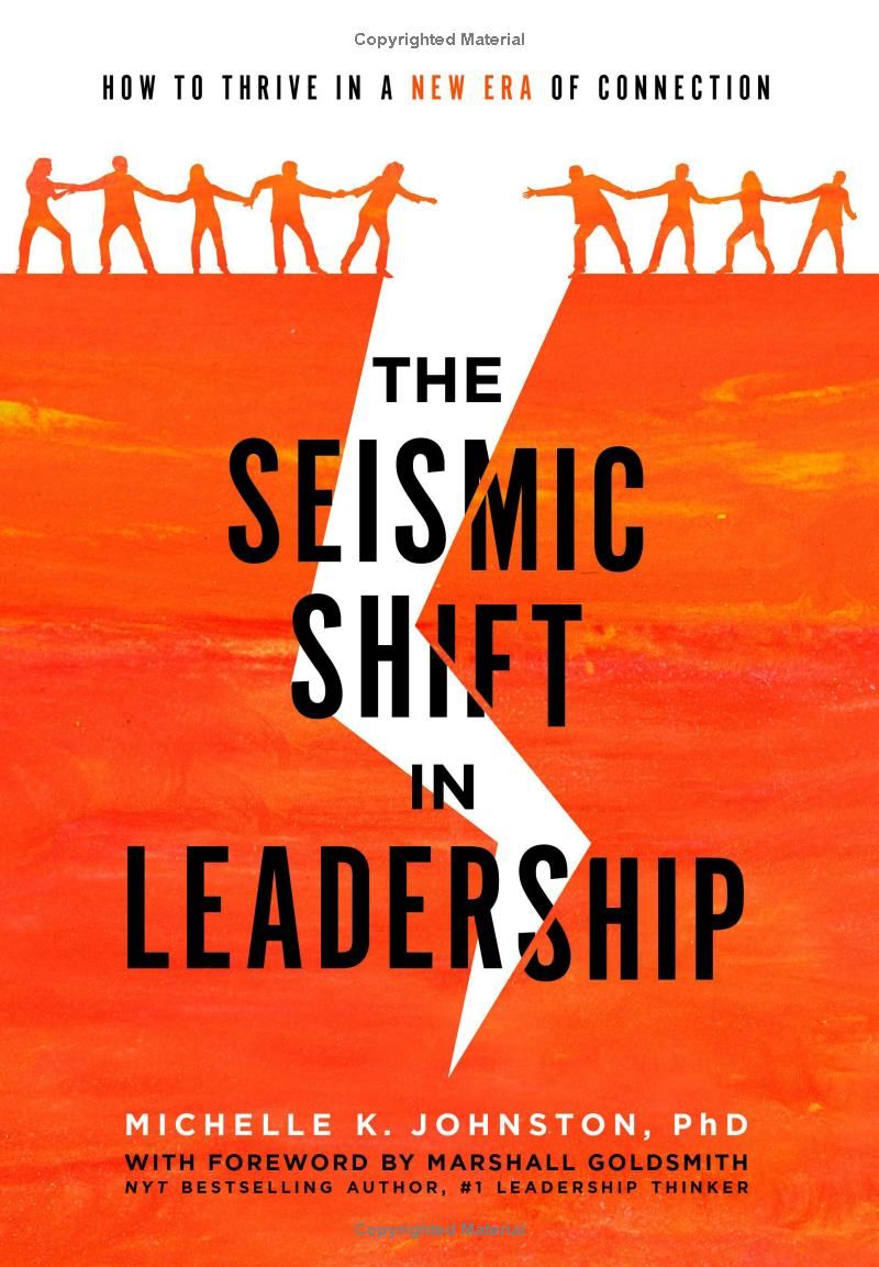 The Seismic Shift In Leadership: How To Thrive In A New Era Of Connection