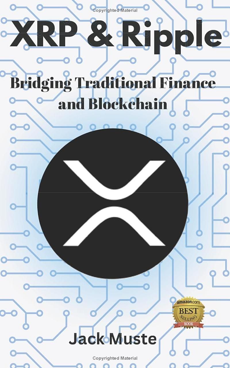 XRP & Ripple: Bridging Traditional Finance and Blockchain (Blocks and Chains: The Beginners Guide to Crypto, Altcoins and Cryptocurrency)