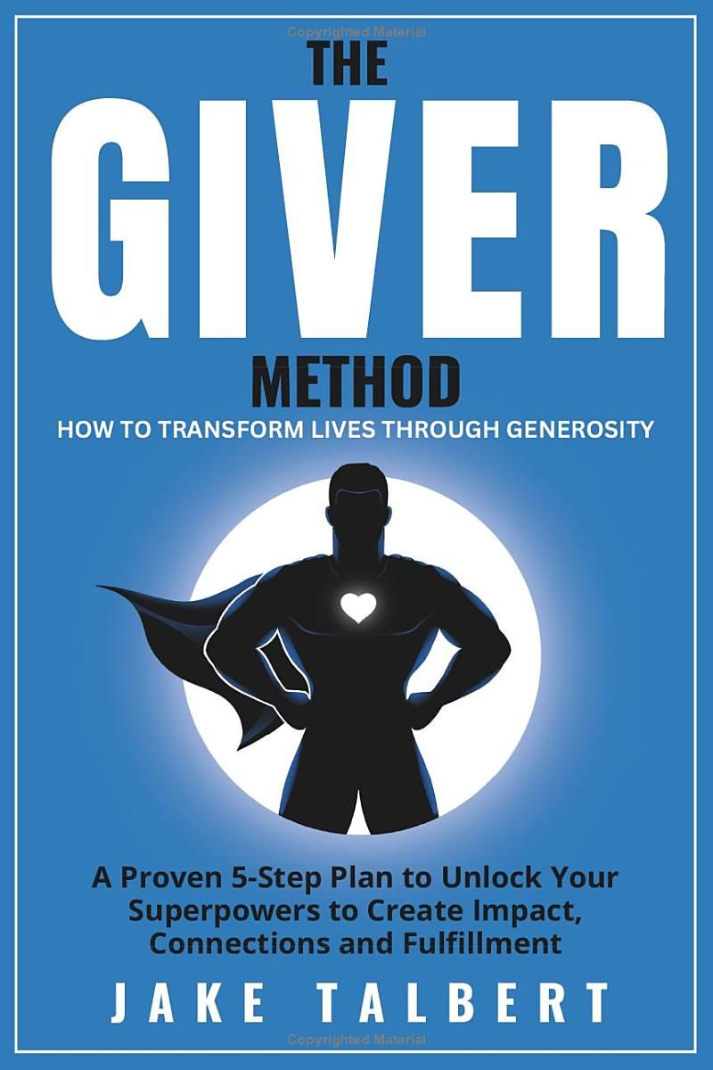 The GIVER Method: How To Transform Lives Through Generosity