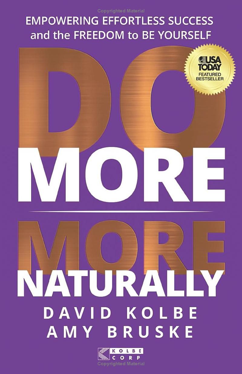 Do More More Naturally: Empowering Effortless Success and the Freedom to Be Yourself