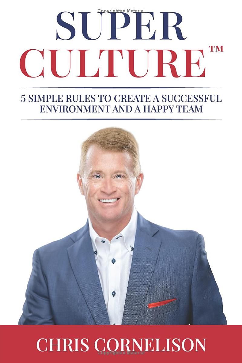 Super Culture: 5 Simple Rules to Create a Successful Environment and a Happy Team