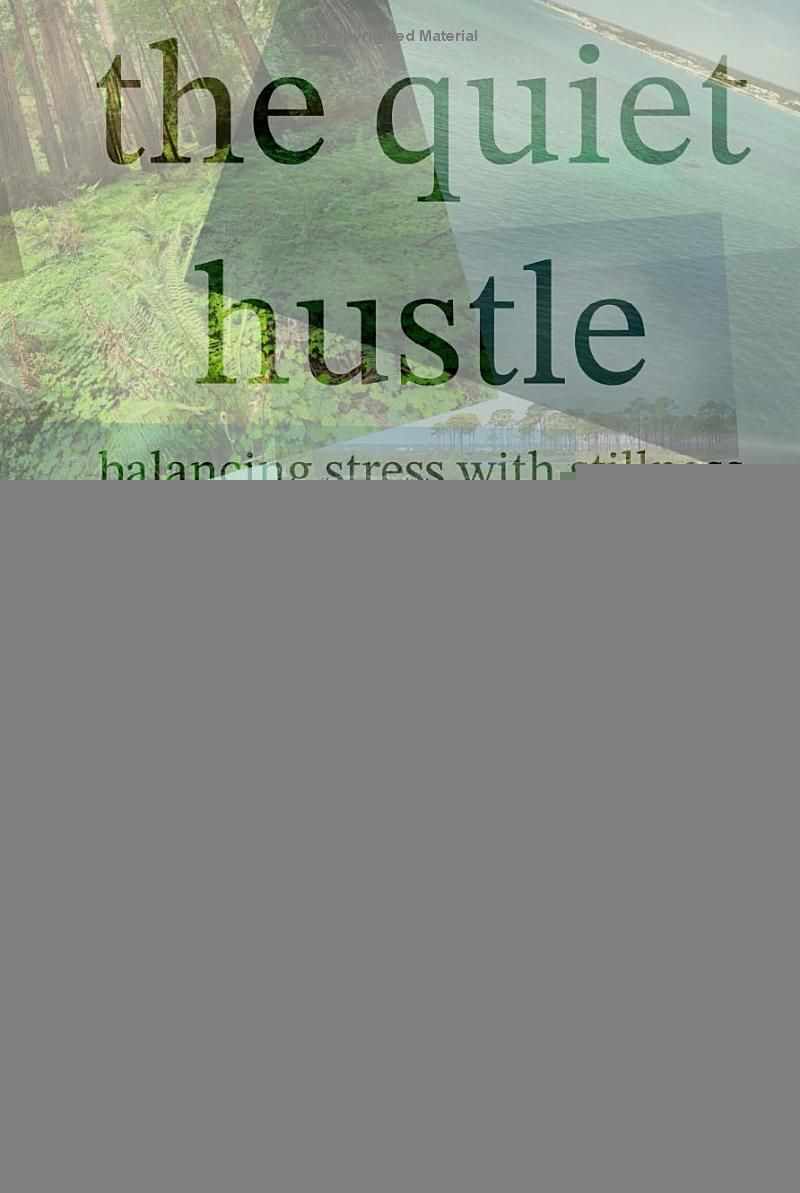 The Quiet Hustle: Balancing Stress with Stillness