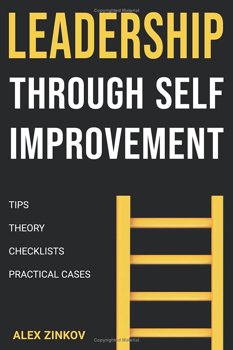 Leadership Through Self-Improvement: Practical Cases for Motivation and Success: How Real-Life Examples and Personal Growth Help You Become an Inspiring Leader and Motivate Your Team