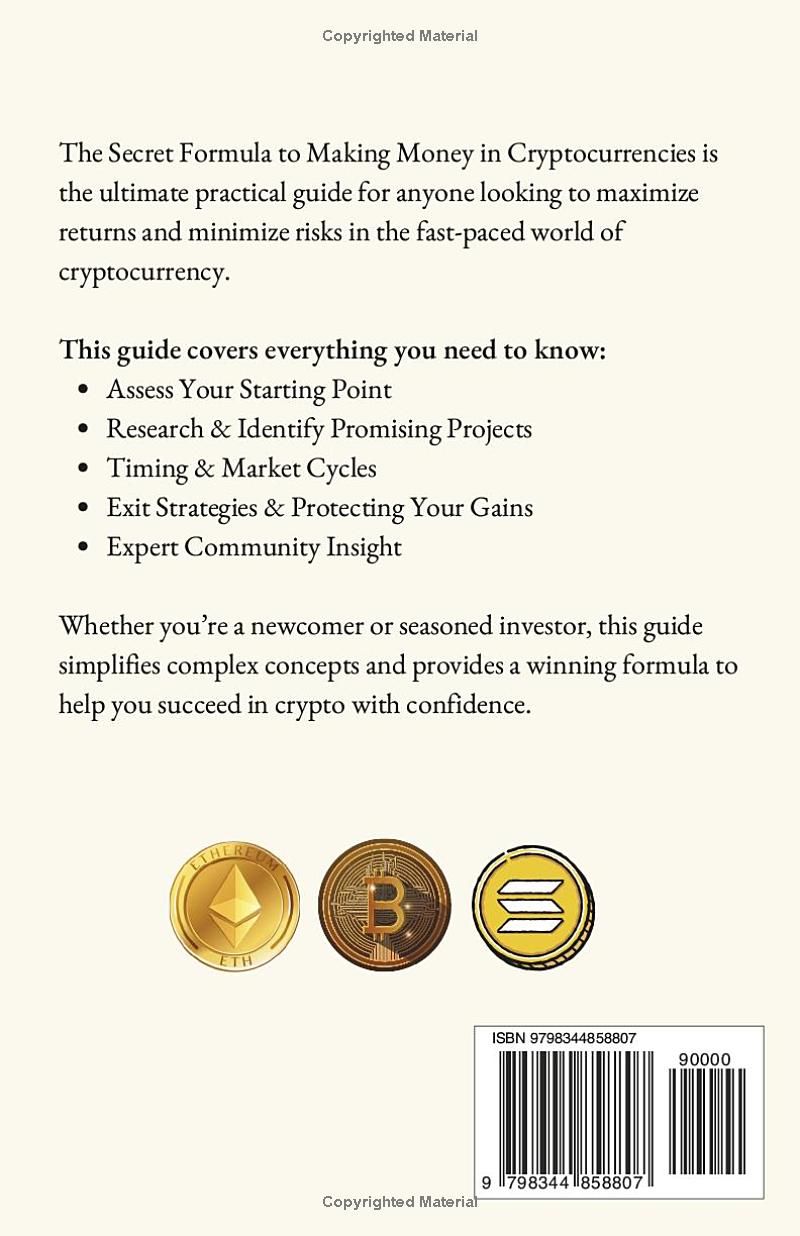 Bitcoin: The Secret Formula to Making Money in Cryptocurrencies: A Short Practical Guide All Levels (Beginner, Intermediate, Advanced)