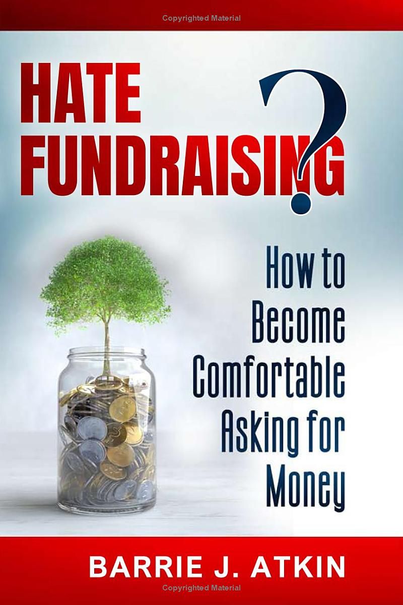 HATE FUNDRAISING?: How to Become Comfortable Asking for Money