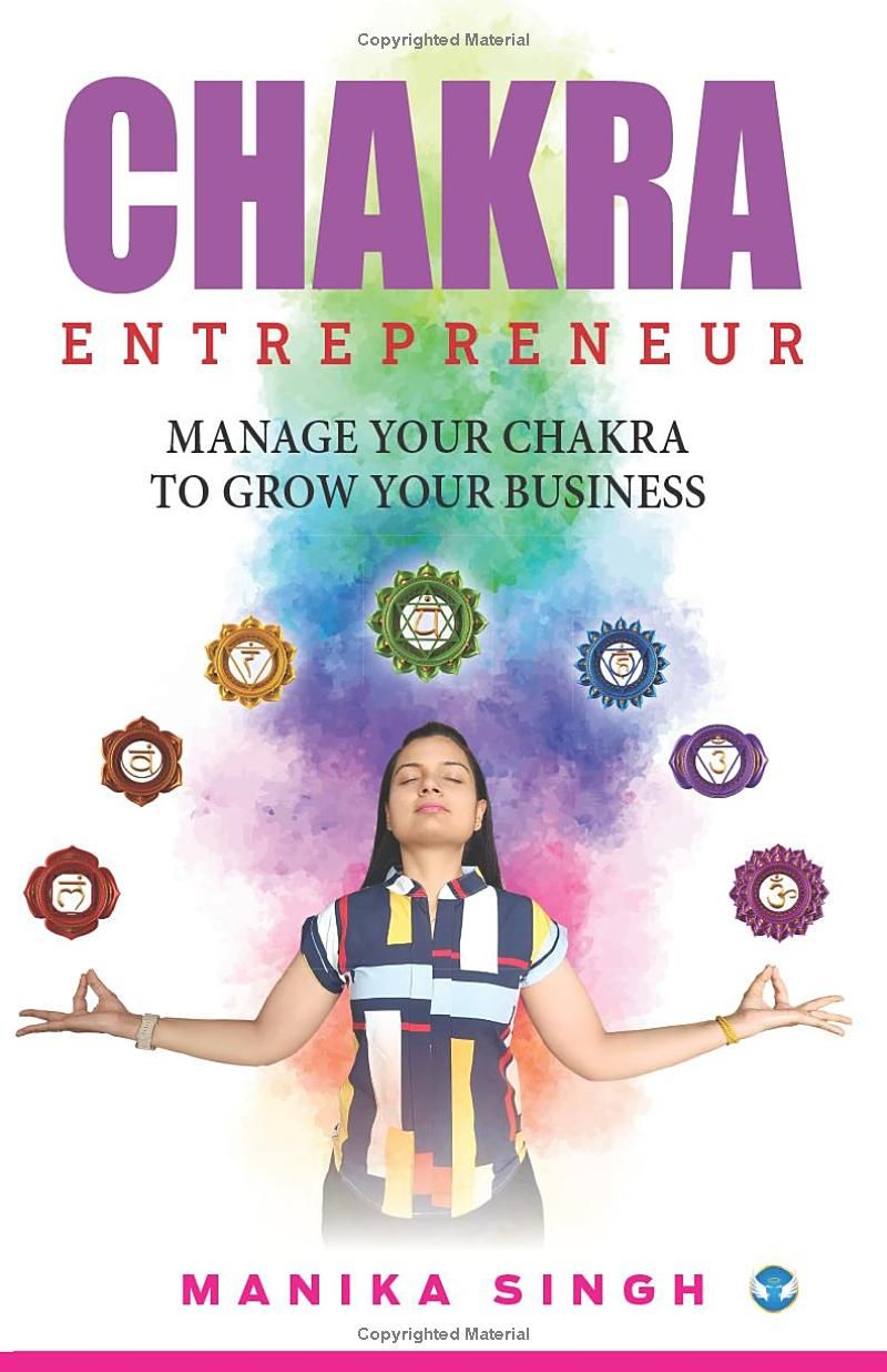 Chakra Entrepreneur: Manage Your Chakra to Grow Your Business