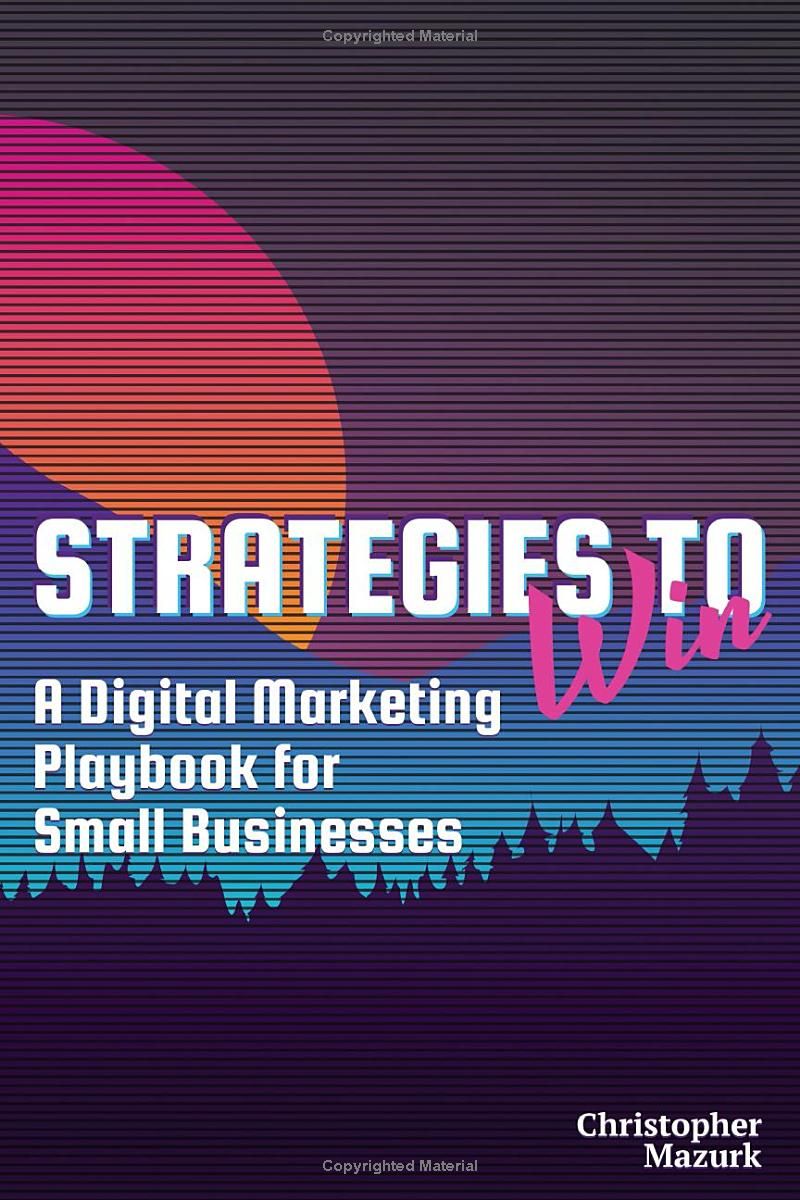 Strategies to Win: A Digital Marketing Playbook for Small Businesses