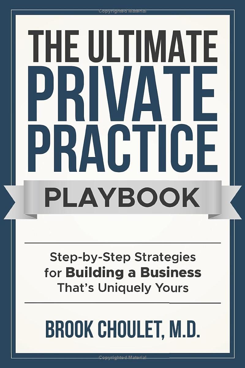 The Ultimate Private Practice Playbook: Step-by-Step Strategies for Building a Practice That’s Uniquely Yours