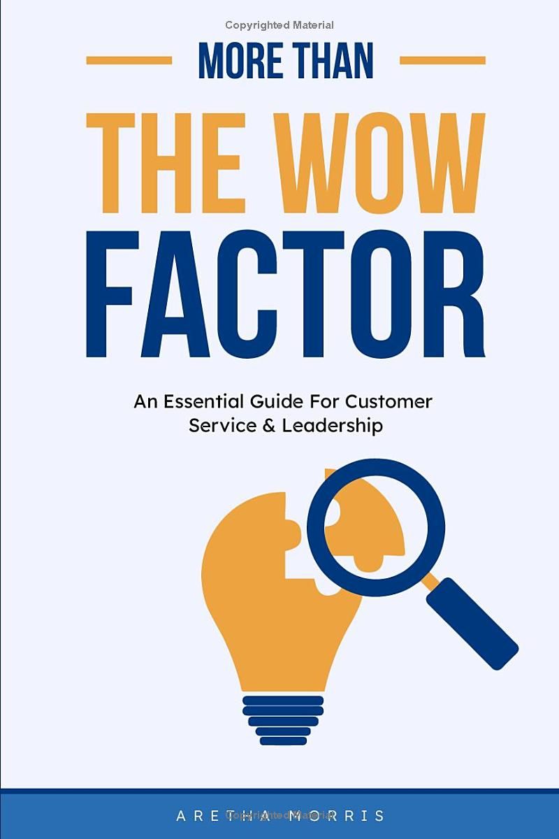 More Than the Wow Factor: An Essential Guide For Customer Service & Leadership