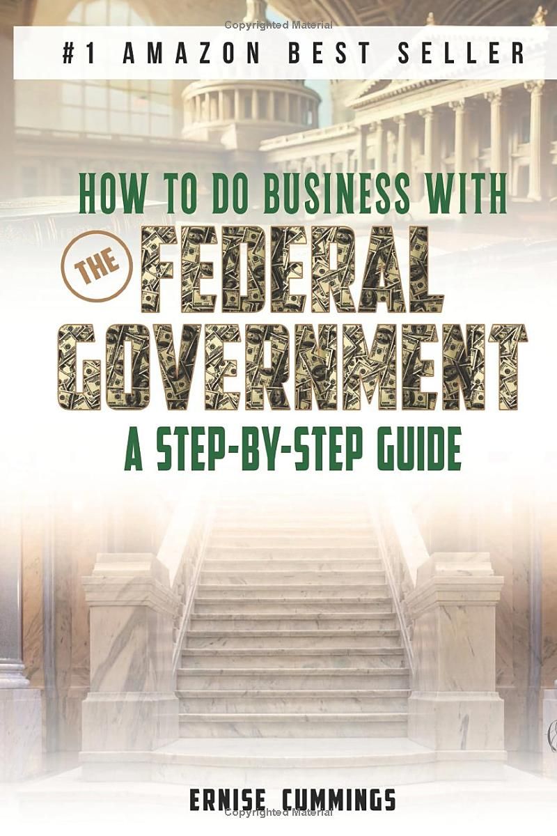 How to do business with the Federal Government: A Step-By-Step Guide