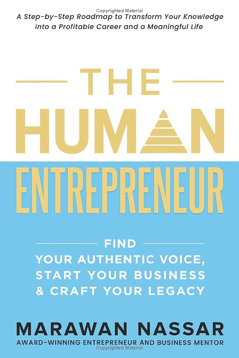 THE HUMAN ENTREPRENEUR: Find Your Authentic Voice, Start Your Business, & Craft Your Legacy