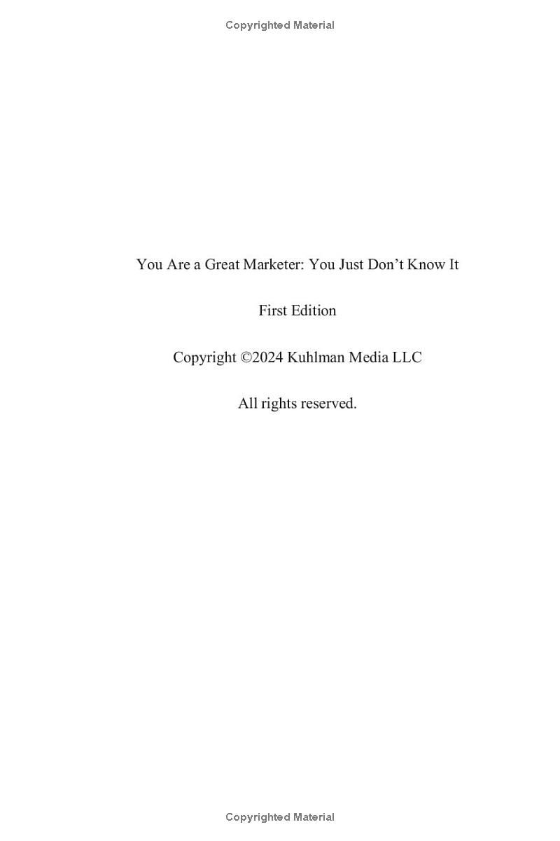 You Are a Great Marketer: You Just Dont Know It: How to Build Your Brand, Business, Confidence, Or Otherwise Understand Marketing