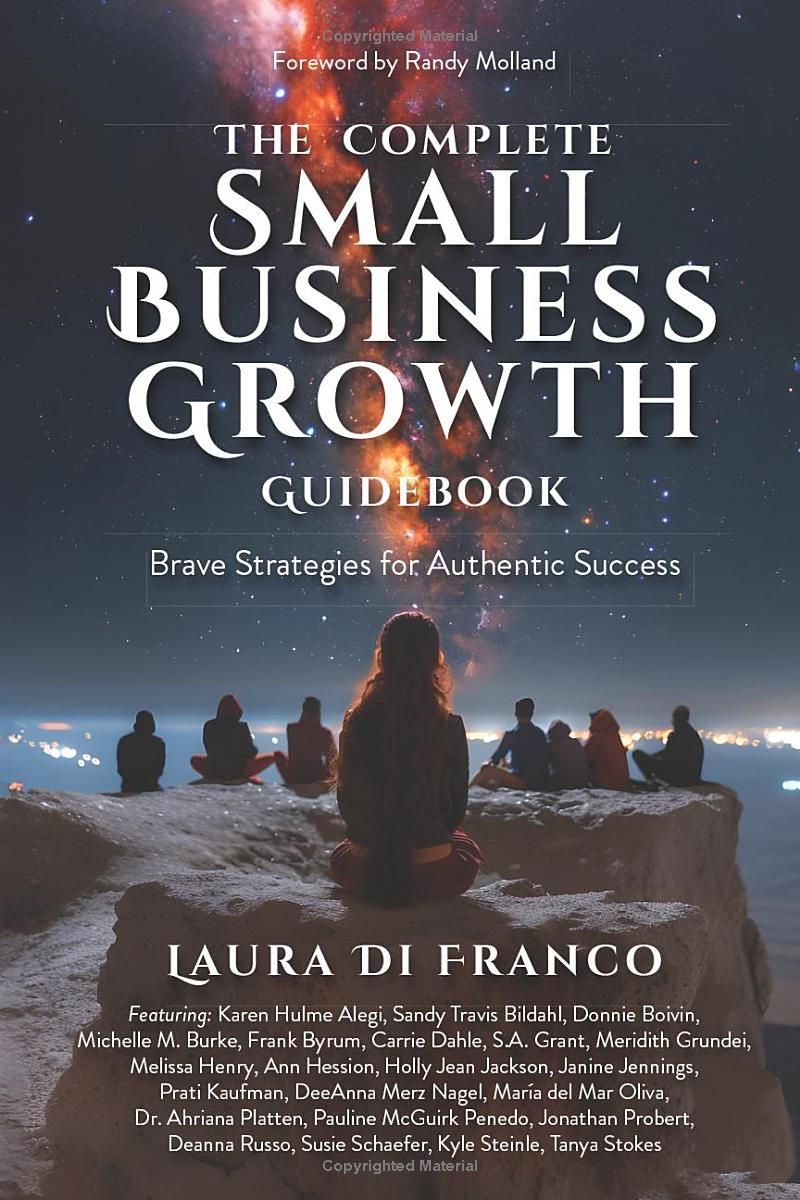 The Complete Small Business Growth Guidebook: Brave Strategies for Authentic Success