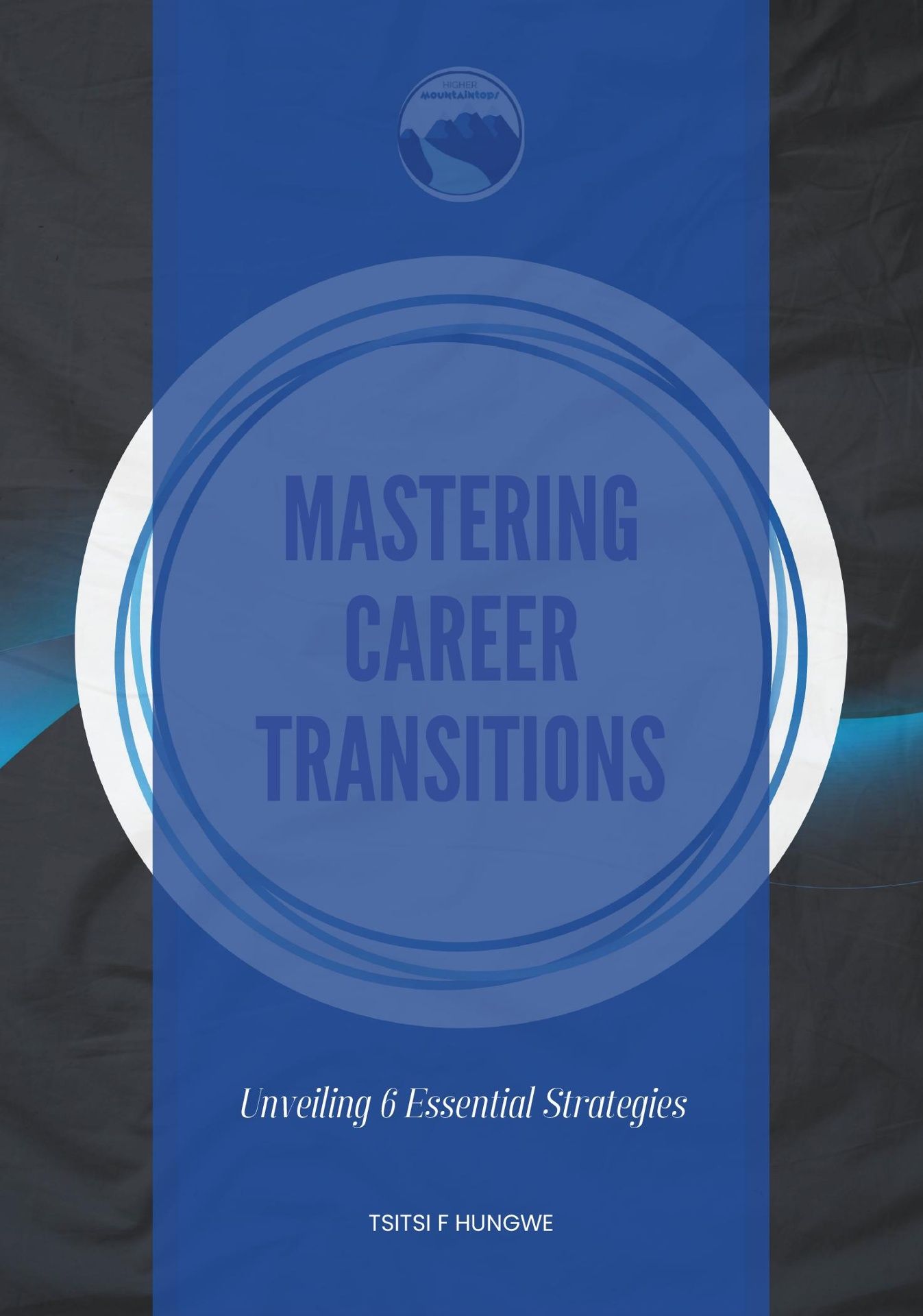 Mastering Career Transitions: Unveiling 6 Essential Strategies