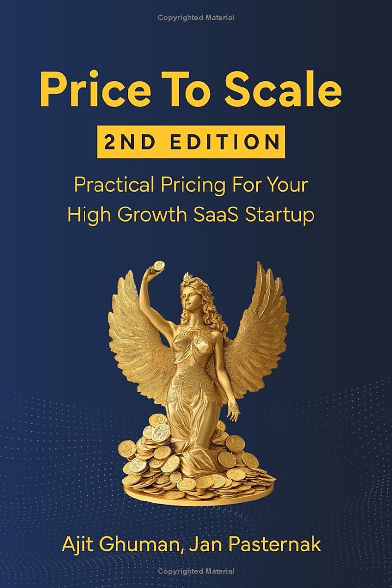 Price To Scale: Practical Pricing For Your High Growth SaaS Startup