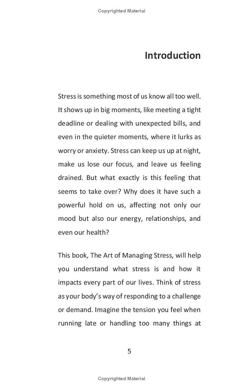 The Art of Managing Stress: Master Your Mind, Build Mental Strength, Establish Positive Habits, and Achieve Personal and Professional Growth in Life. (The Art of Living)